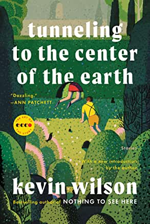 Tunneling to the Center of the Earth : Stories by Kevin Wilson