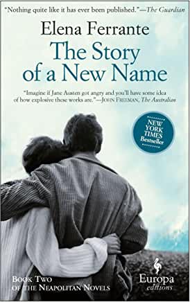 Neapolitan Books Neapolitan Novels #2 : The Story of a New Name by Elena Ferrante ...