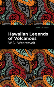 Hawaiian Legends of Volcanoes by W. D. Westervelt - hardcvr