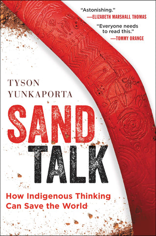 Sand Talk : How Indigenous Thinking Can Save the World by Tyson Yunkaporta