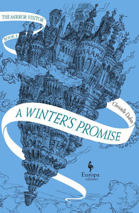 Mirror Visitor Quartet #1: A Winter's Promise by Christelle Dabos