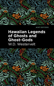 Hawaiian Legends of Ghosts & Ghost-Gods by W. D. Westervelt - hardcvr
