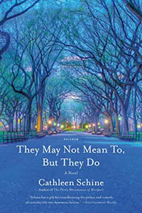 They May Not Mean To, But They Do by Cathleen Schine