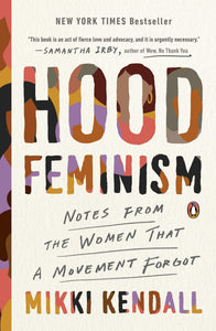 Hood Feminism : Notes from the Women That a Movement Forgot by Mikki Kendall - tpbk