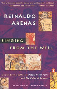 Singing from the Well by Reinaldo Arenas