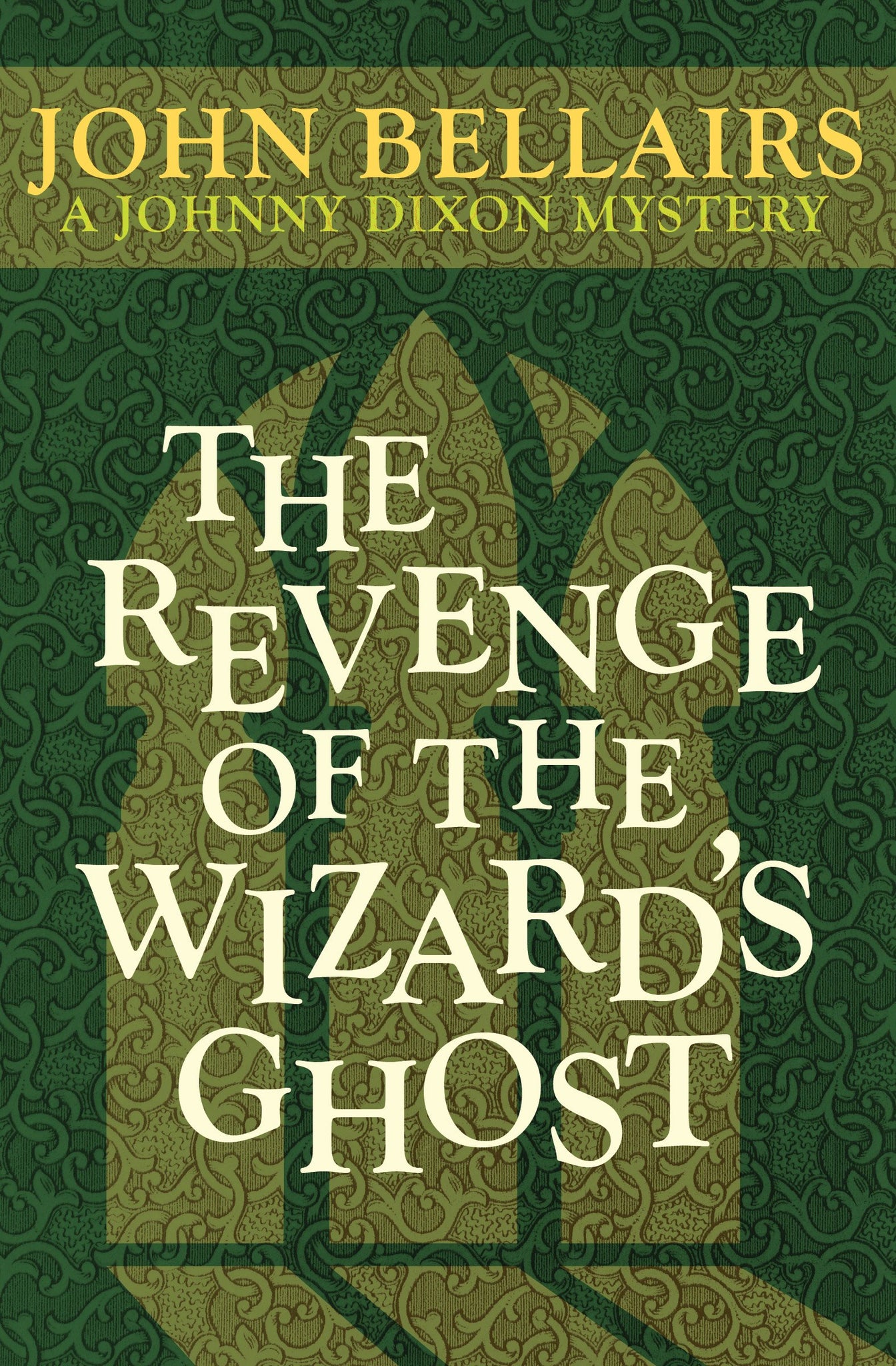 Johnny Dixon #4 : The Revenge of the Wizard's Ghost by John Bellairs