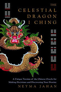 The Celestial Dragon I Ching by Neyma Jahan - hardcvr