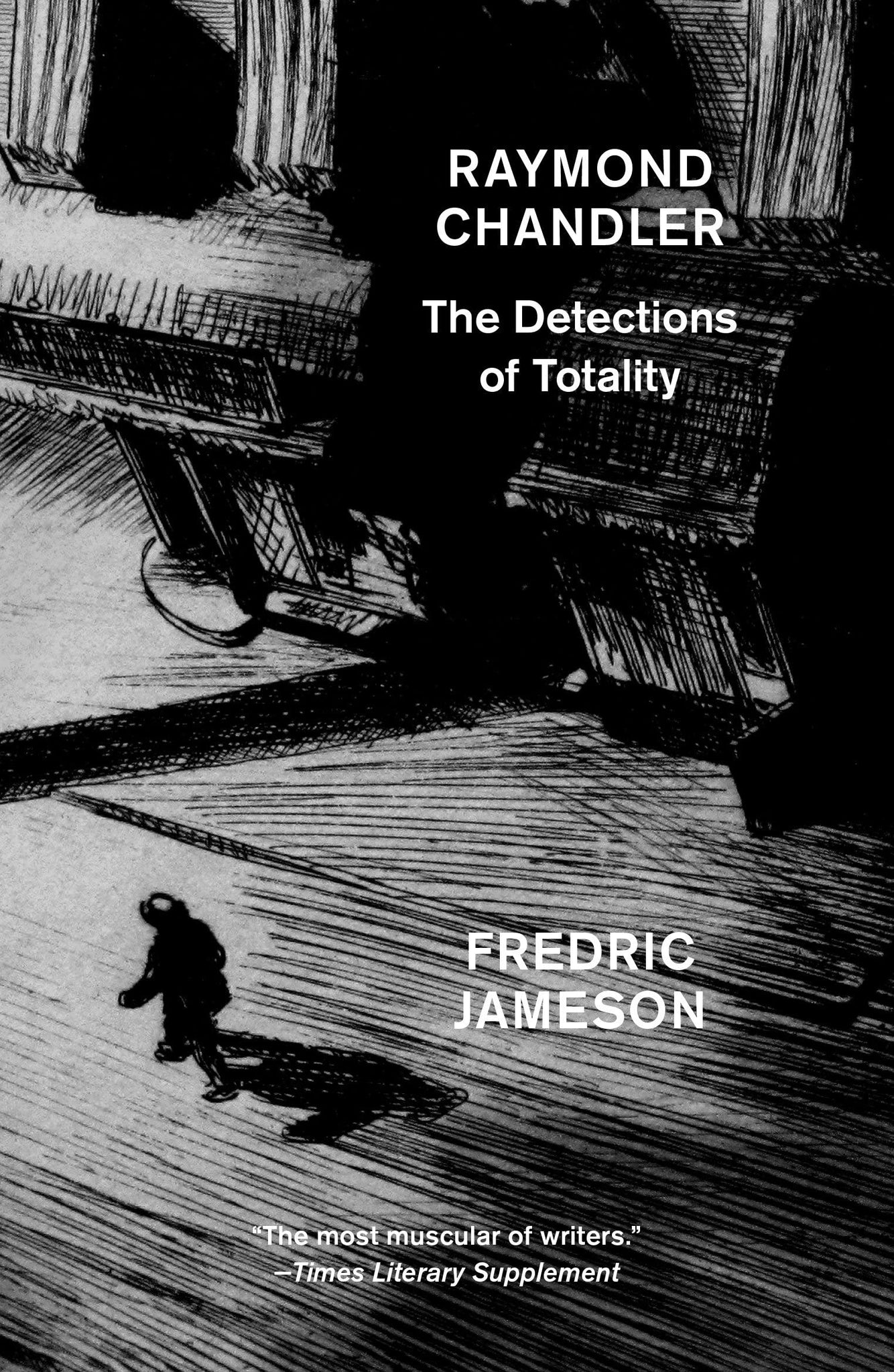 Raymond Chandler : The Detections of Totality by Fredric Jameson