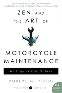 Zen & the Art of Motorcycle Maintenance: An Inquiry Into Values by Robert M. Pirsig - tpbk