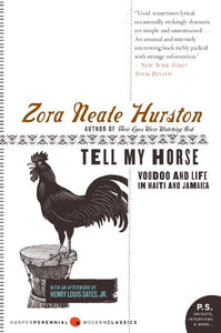 Tell My Horse: Voodoo & Life in Haiti & Jamaica by Zora Neale Hurston