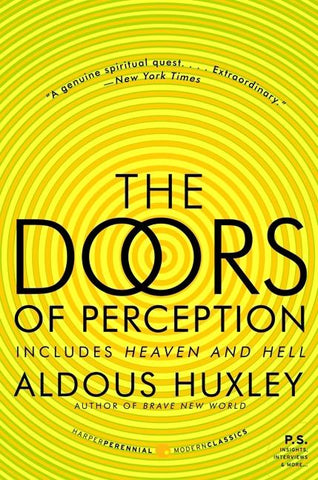 The Doors of Perception & Heaven and Hell by Aldous Huxley