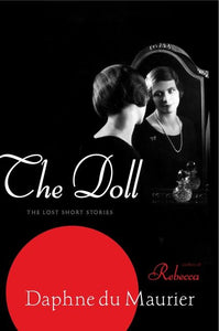 The Doll: The Lost Short Stories by Daphne Du Maurier
