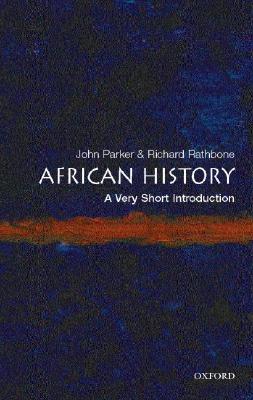 African History : A Very Short Introduction by John Parker & Richard Rathbone