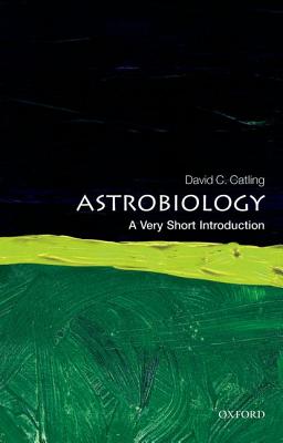 Astrobiology : A Very Short Introduction by David C. Catling