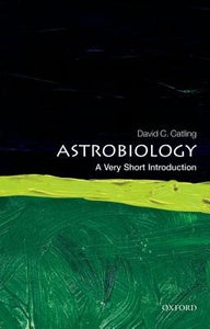 Astrobiology : A Very Short Introduction by David C. Catling