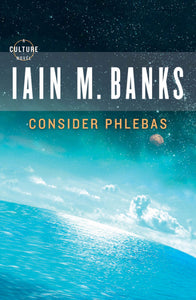 Consider Phlebas by Iain Banks