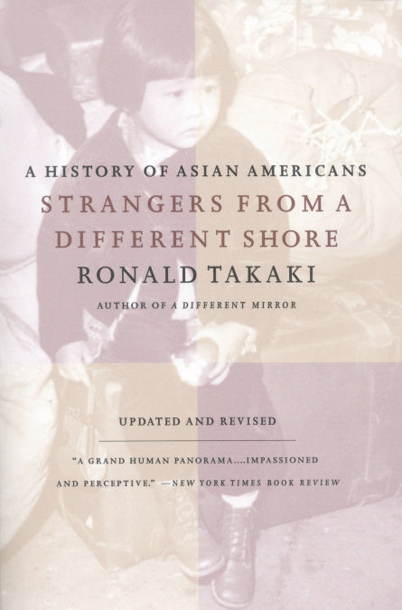 Strangers from a Different Shore: A History of Asian Americans by Ronald Takaki
