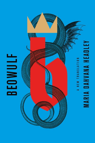 Beowulf: A New Translation by Maria Dahvana Headley
