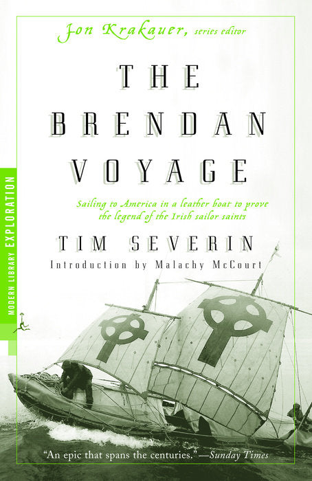 The Brendan Voyage: Sailing to America in a Leather Boat to Prove the Legend of the Irish Sailor Saints by Tim Severin