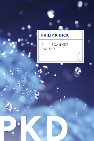 A Scanner Darkly by Philip K. Dick