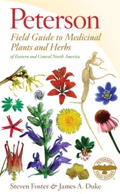 Peterson Field Guide to Medicinal Plants & Herbs: Eastern & Central North America