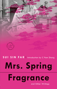 Mrs. Spring Fragrance & Other Writings by Sui Sin Far