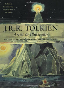 J.R.R. Tolkien: Artist & Illustrator by Wayne Hammond & Christina Scull