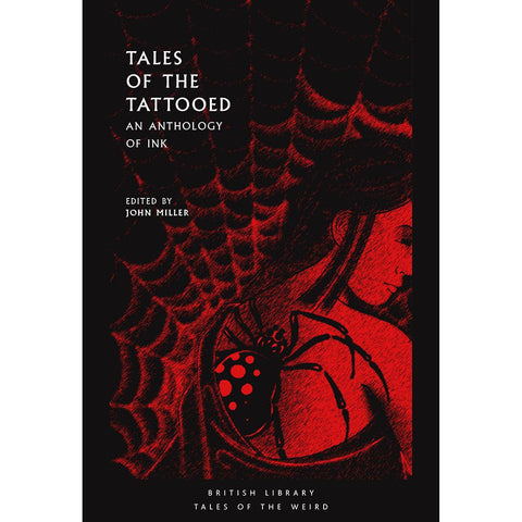 Tales of the Tattooed: An Anthology of Ink ed by John Miller