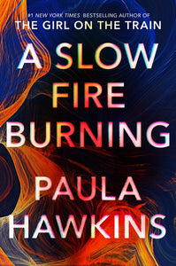 A Slow Fire Burning by Paula Hawkins - hardcvr