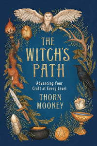 The Witch's Path: Advancing Your Craft at Every Level by Thorn Mooney