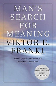 Man's Search for Meaning by Victor Frankl