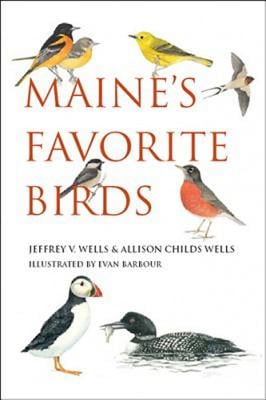 Maine's Favorite Birds by Jeffrey & Allison Wells