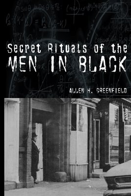 Secret Rituals of the Men in Black by Allen Greenfield