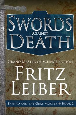 Fafhrd #2: Swords Against Death by Fritz Leiber