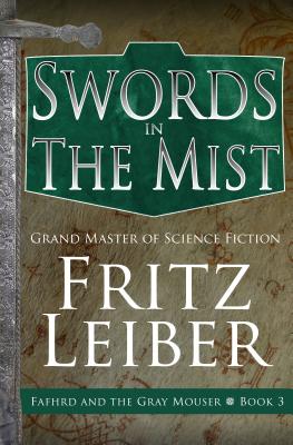 Fafhrd #3: Swords in the Mist by Fritz Leiber
