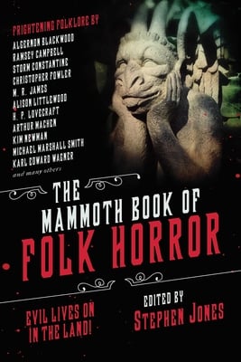 The Mammoth Book of Folk Horror ed by Stephen Jones