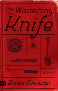 The Wavering Knife by Brian Evenson