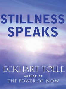 Stillness Speaks by Eckhart Tolle - hardcvr