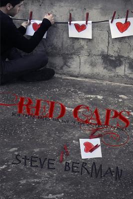 Red Caps: New Fairy Tales for Out of the Ordinary Readers by Steve Berman