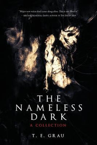 The Nameless Dark by T.E. Grau