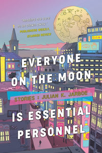 Everyone on the Moon is Essential Personnel by Julian K. Jarboe