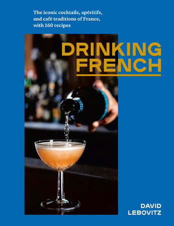 Drinking French by David Lebovitz