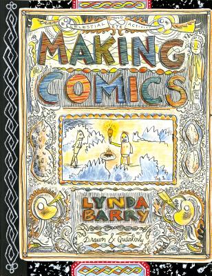 Making Comics by Lynda Barry - hardcvr