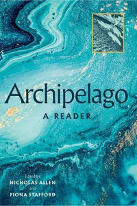 Archipelago : A Reader ed by Nicholas Allen & Fiona Stafford