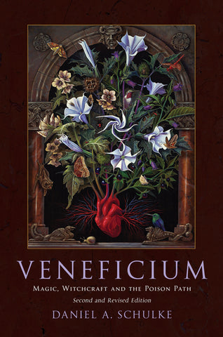 Veneficium: Magic, Witchcraft & the Poison Path by Daniel A. Schulke