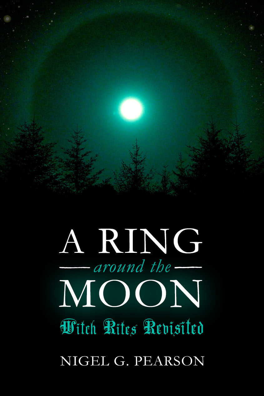 A Ring around the Moon : Witch Rites Revisited by Nigel G. Pearson