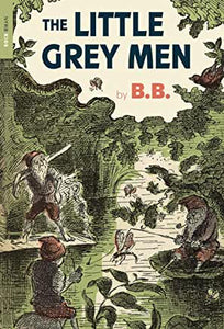 The Little Grey Men by B. B.