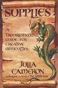Supplies : A Troubleshooting Guide for Creative Difficulties (Revised and Updated) by Julia Cameron