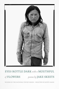 Eyes Bottle Dark with a Mouthful of Flowers by Jake Skeets