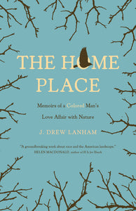 The Home Place by J. Drew Lanham
